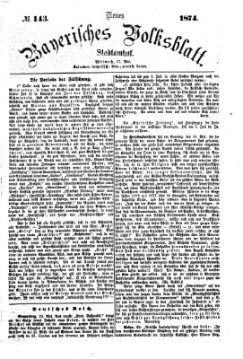 Neues bayerisches Volksblatt Mittwoch 27. Mai 1874