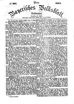 Neues bayerisches Volksblatt Samstag 24. Oktober 1874