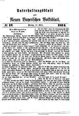 Neues bayerisches Volksblatt. Unterhaltungsblatt (Neues bayerisches Volksblatt) Montag 16. März 1874