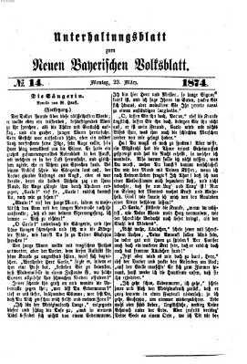 Neues bayerisches Volksblatt. Unterhaltungsblatt (Neues bayerisches Volksblatt) Montag 23. März 1874