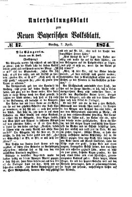 Neues bayerisches Volksblatt. Unterhaltungsblatt (Neues bayerisches Volksblatt) Dienstag 7. April 1874