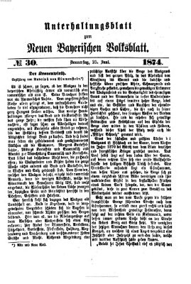 Neues bayerisches Volksblatt. Unterhaltungsblatt (Neues bayerisches Volksblatt) Donnerstag 25. Juni 1874