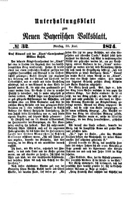 Neues bayerisches Volksblatt. Unterhaltungsblatt (Neues bayerisches Volksblatt) Dienstag 30. Juni 1874