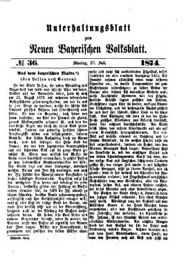 Neues bayerisches Volksblatt. Unterhaltungsblatt (Neues bayerisches Volksblatt) Montag 27. Juli 1874