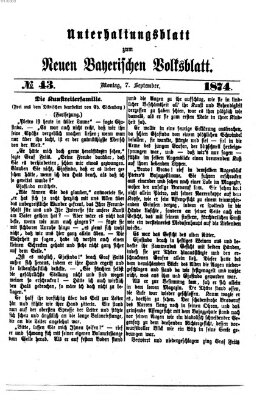 Neues bayerisches Volksblatt. Unterhaltungsblatt (Neues bayerisches Volksblatt) Montag 7. September 1874