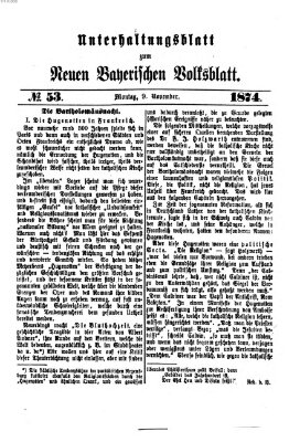 Neues bayerisches Volksblatt. Unterhaltungsblatt (Neues bayerisches Volksblatt) Montag 9. November 1874