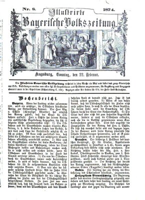 Illustrirte bayerische Volkszeitung Sonntag 22. Februar 1874