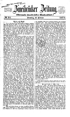 Zweibrücker Zeitung (Zweibrücker Wochenblatt) Dienstag 10. Februar 1874