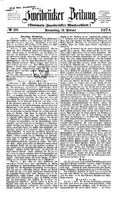 Zweibrücker Zeitung (Zweibrücker Wochenblatt) Donnerstag 12. Februar 1874