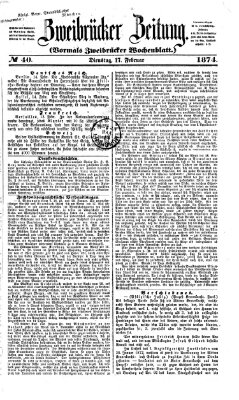 Zweibrücker Zeitung (Zweibrücker Wochenblatt) Dienstag 17. Februar 1874