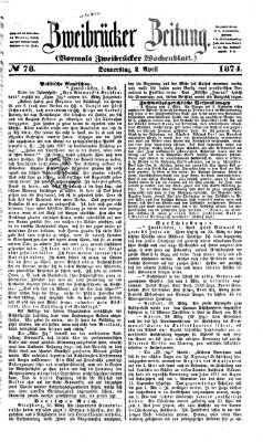 Zweibrücker Zeitung (Zweibrücker Wochenblatt) Donnerstag 2. April 1874