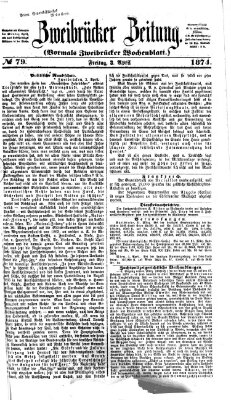 Zweibrücker Zeitung (Zweibrücker Wochenblatt) Freitag 3. April 1874