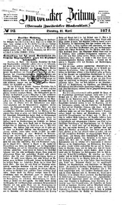 Zweibrücker Zeitung (Zweibrücker Wochenblatt) Dienstag 21. April 1874