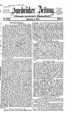 Zweibrücker Zeitung (Zweibrücker Wochenblatt) Samstag 2. Mai 1874