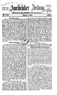 Zweibrücker Zeitung (Zweibrücker Wochenblatt) Freitag 5. Juni 1874