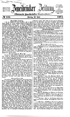 Zweibrücker Zeitung (Zweibrücker Wochenblatt) Freitag 12. Juni 1874