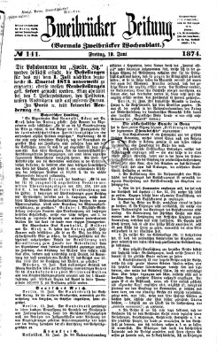 Zweibrücker Zeitung (Zweibrücker Wochenblatt) Freitag 19. Juni 1874