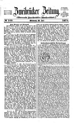 Zweibrücker Zeitung (Zweibrücker Wochenblatt) Mittwoch 22. Juli 1874