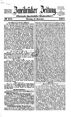 Zweibrücker Zeitung (Zweibrücker Wochenblatt) Dienstag 15. September 1874