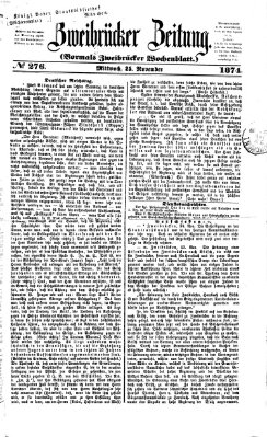 Zweibrücker Zeitung (Zweibrücker Wochenblatt) Mittwoch 25. November 1874