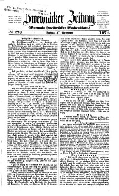 Zweibrücker Zeitung (Zweibrücker Wochenblatt) Freitag 27. November 1874