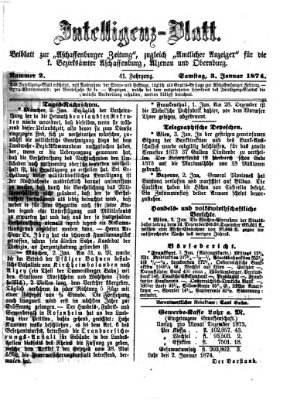 Aschaffenburger Zeitung. Intelligenz-Blatt : Beiblatt zur Aschaffenburger Zeitung ; zugleich amtlicher Anzeiger für die K. Bezirksämter Aschaffenburg, Alzenau und Obernburg (Aschaffenburger Zeitung) Samstag 3. Januar 1874