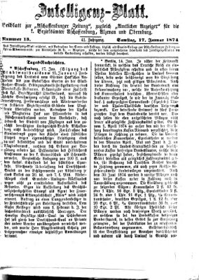 Aschaffenburger Zeitung. Intelligenz-Blatt : Beiblatt zur Aschaffenburger Zeitung ; zugleich amtlicher Anzeiger für die K. Bezirksämter Aschaffenburg, Alzenau und Obernburg (Aschaffenburger Zeitung) Samstag 17. Januar 1874