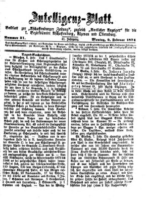 Aschaffenburger Zeitung. Intelligenz-Blatt : Beiblatt zur Aschaffenburger Zeitung ; zugleich amtlicher Anzeiger für die K. Bezirksämter Aschaffenburg, Alzenau und Obernburg (Aschaffenburger Zeitung) Montag 9. Februar 1874