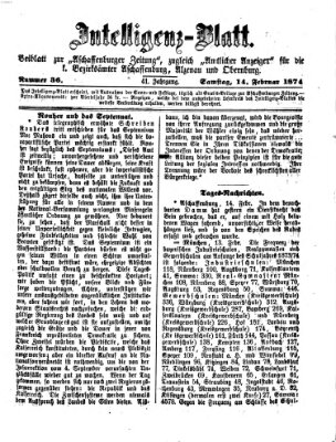 Aschaffenburger Zeitung. Intelligenz-Blatt : Beiblatt zur Aschaffenburger Zeitung ; zugleich amtlicher Anzeiger für die K. Bezirksämter Aschaffenburg, Alzenau und Obernburg (Aschaffenburger Zeitung) Samstag 14. Februar 1874