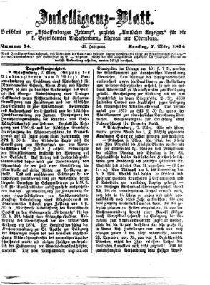 Aschaffenburger Zeitung. Intelligenz-Blatt : Beiblatt zur Aschaffenburger Zeitung ; zugleich amtlicher Anzeiger für die K. Bezirksämter Aschaffenburg, Alzenau und Obernburg (Aschaffenburger Zeitung) Samstag 7. März 1874