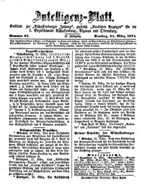 Aschaffenburger Zeitung. Intelligenz-Blatt : Beiblatt zur Aschaffenburger Zeitung ; zugleich amtlicher Anzeiger für die K. Bezirksämter Aschaffenburg, Alzenau und Obernburg (Aschaffenburger Zeitung) Samstag 21. März 1874