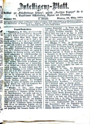 Aschaffenburger Zeitung. Intelligenz-Blatt : Beiblatt zur Aschaffenburger Zeitung ; zugleich amtlicher Anzeiger für die K. Bezirksämter Aschaffenburg, Alzenau und Obernburg (Aschaffenburger Zeitung) Montag 23. März 1874