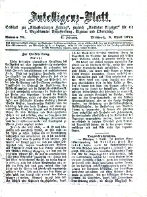 Aschaffenburger Zeitung. Intelligenz-Blatt : Beiblatt zur Aschaffenburger Zeitung ; zugleich amtlicher Anzeiger für die K. Bezirksämter Aschaffenburg, Alzenau und Obernburg (Aschaffenburger Zeitung) Mittwoch 8. April 1874