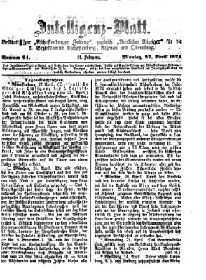 Aschaffenburger Zeitung. Intelligenz-Blatt : Beiblatt zur Aschaffenburger Zeitung ; zugleich amtlicher Anzeiger für die K. Bezirksämter Aschaffenburg, Alzenau und Obernburg (Aschaffenburger Zeitung) Montag 27. April 1874