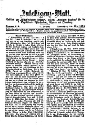 Aschaffenburger Zeitung. Intelligenz-Blatt : Beiblatt zur Aschaffenburger Zeitung ; zugleich amtlicher Anzeiger für die K. Bezirksämter Aschaffenburg, Alzenau und Obernburg (Aschaffenburger Zeitung) Donnerstag 21. Mai 1874