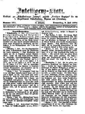 Aschaffenburger Zeitung. Intelligenz-Blatt : Beiblatt zur Aschaffenburger Zeitung ; zugleich amtlicher Anzeiger für die K. Bezirksämter Aschaffenburg, Alzenau und Obernburg (Aschaffenburger Zeitung) Donnerstag 9. Juli 1874