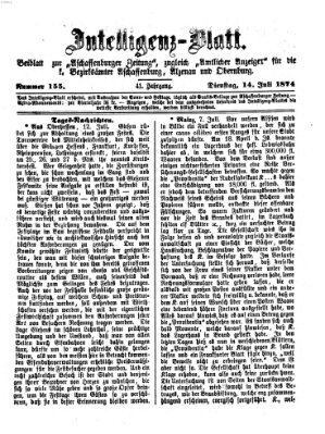 Aschaffenburger Zeitung. Intelligenz-Blatt : Beiblatt zur Aschaffenburger Zeitung ; zugleich amtlicher Anzeiger für die K. Bezirksämter Aschaffenburg, Alzenau und Obernburg (Aschaffenburger Zeitung) Dienstag 14. Juli 1874