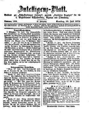 Aschaffenburger Zeitung. Intelligenz-Blatt : Beiblatt zur Aschaffenburger Zeitung ; zugleich amtlicher Anzeiger für die K. Bezirksämter Aschaffenburg, Alzenau und Obernburg (Aschaffenburger Zeitung) Samstag 18. Juli 1874