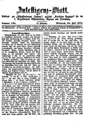Aschaffenburger Zeitung. Intelligenz-Blatt : Beiblatt zur Aschaffenburger Zeitung ; zugleich amtlicher Anzeiger für die K. Bezirksämter Aschaffenburg, Alzenau und Obernburg (Aschaffenburger Zeitung) Mittwoch 29. Juli 1874