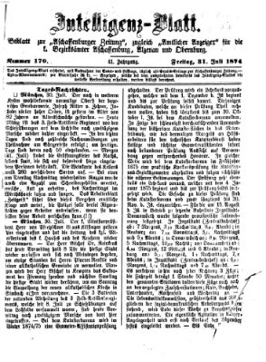 Aschaffenburger Zeitung. Intelligenz-Blatt : Beiblatt zur Aschaffenburger Zeitung ; zugleich amtlicher Anzeiger für die K. Bezirksämter Aschaffenburg, Alzenau und Obernburg (Aschaffenburger Zeitung) Freitag 31. Juli 1874