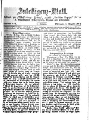 Aschaffenburger Zeitung. Intelligenz-Blatt : Beiblatt zur Aschaffenburger Zeitung ; zugleich amtlicher Anzeiger für die K. Bezirksämter Aschaffenburg, Alzenau und Obernburg (Aschaffenburger Zeitung) Mittwoch 5. August 1874