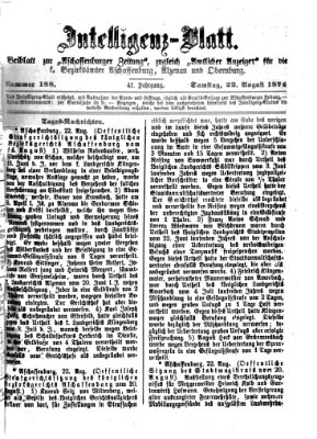 Aschaffenburger Zeitung. Intelligenz-Blatt : Beiblatt zur Aschaffenburger Zeitung ; zugleich amtlicher Anzeiger für die K. Bezirksämter Aschaffenburg, Alzenau und Obernburg (Aschaffenburger Zeitung) Samstag 22. August 1874