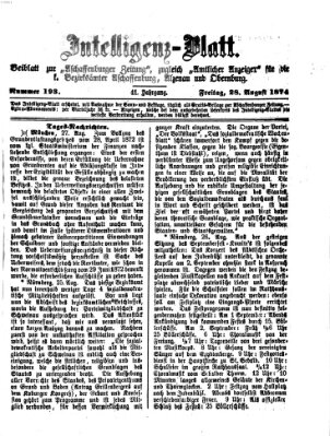 Aschaffenburger Zeitung. Intelligenz-Blatt : Beiblatt zur Aschaffenburger Zeitung ; zugleich amtlicher Anzeiger für die K. Bezirksämter Aschaffenburg, Alzenau und Obernburg (Aschaffenburger Zeitung) Freitag 28. August 1874