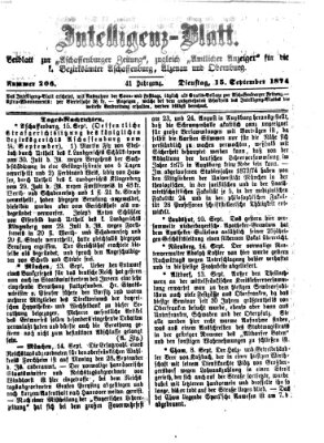 Aschaffenburger Zeitung. Intelligenz-Blatt : Beiblatt zur Aschaffenburger Zeitung ; zugleich amtlicher Anzeiger für die K. Bezirksämter Aschaffenburg, Alzenau und Obernburg (Aschaffenburger Zeitung) Dienstag 15. September 1874