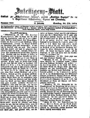 Aschaffenburger Zeitung. Intelligenz-Blatt : Beiblatt zur Aschaffenburger Zeitung ; zugleich amtlicher Anzeiger für die K. Bezirksämter Aschaffenburg, Alzenau und Obernburg (Aschaffenburger Zeitung) Samstag 24. Oktober 1874