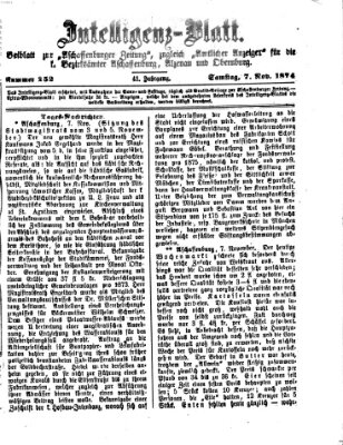 Aschaffenburger Zeitung. Intelligenz-Blatt : Beiblatt zur Aschaffenburger Zeitung ; zugleich amtlicher Anzeiger für die K. Bezirksämter Aschaffenburg, Alzenau und Obernburg (Aschaffenburger Zeitung) Samstag 7. November 1874