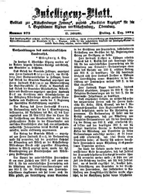 Aschaffenburger Zeitung. Intelligenz-Blatt : Beiblatt zur Aschaffenburger Zeitung ; zugleich amtlicher Anzeiger für die K. Bezirksämter Aschaffenburg, Alzenau und Obernburg (Aschaffenburger Zeitung) Freitag 4. Dezember 1874