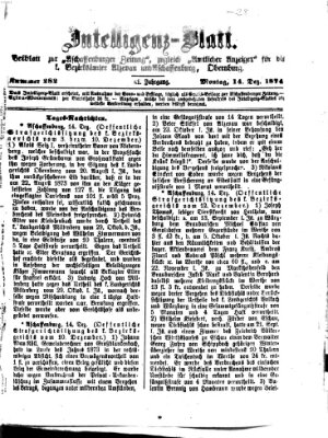 Aschaffenburger Zeitung. Intelligenz-Blatt : Beiblatt zur Aschaffenburger Zeitung ; zugleich amtlicher Anzeiger für die K. Bezirksämter Aschaffenburg, Alzenau und Obernburg (Aschaffenburger Zeitung) Montag 14. Dezember 1874