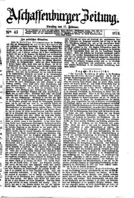 Aschaffenburger Zeitung Dienstag 17. Februar 1874