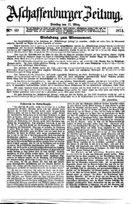 Aschaffenburger Zeitung Dienstag 17. März 1874